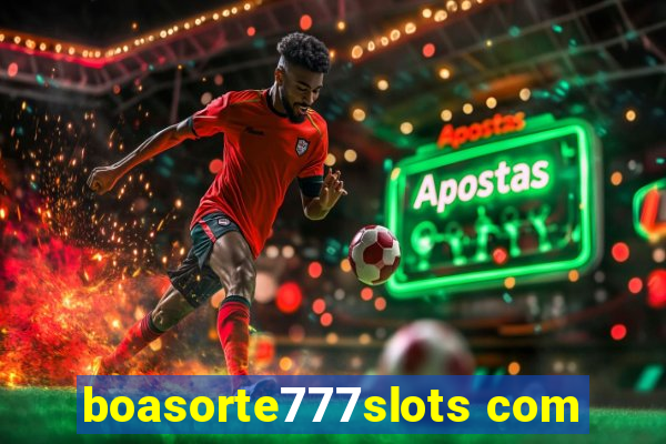 boasorte777slots com